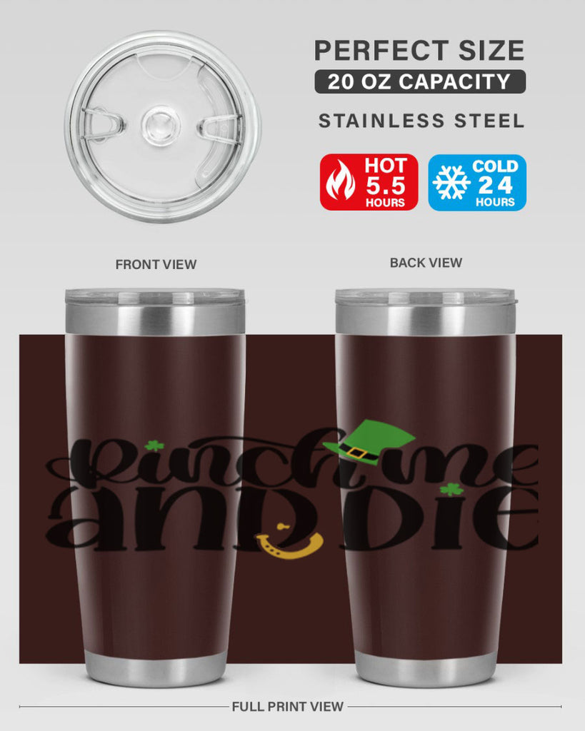 Pinch Me And Die Style 39#- St Patricks Day- Tumbler