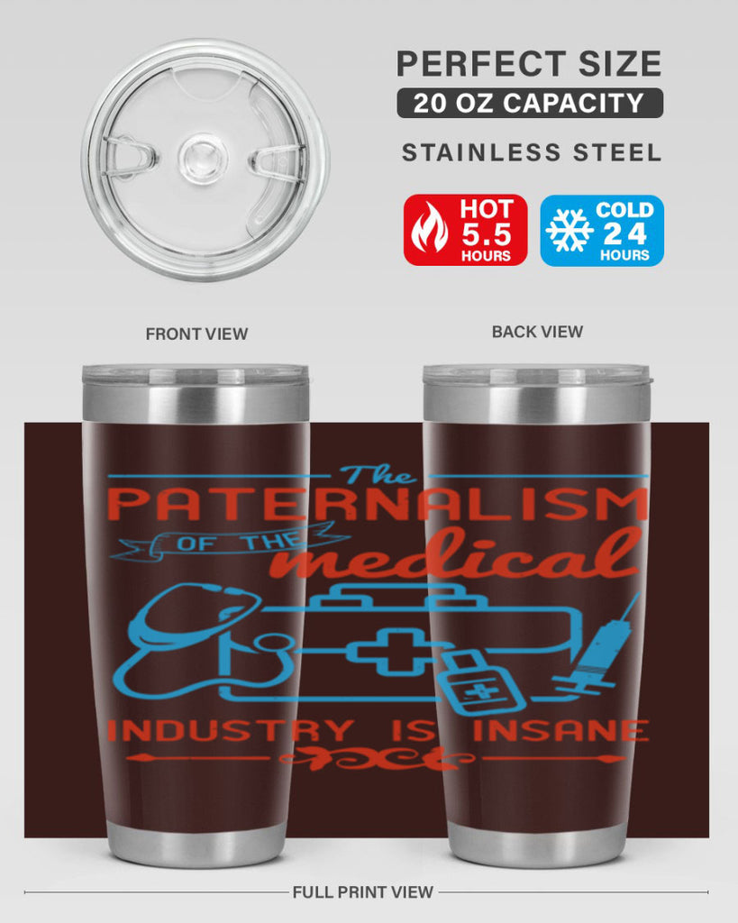 The paternalism of the medical industry is insane Style 20#- medical- tumbler