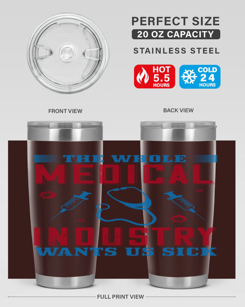 The whole medical industry wants us sick Style 14#- medical- tumbler