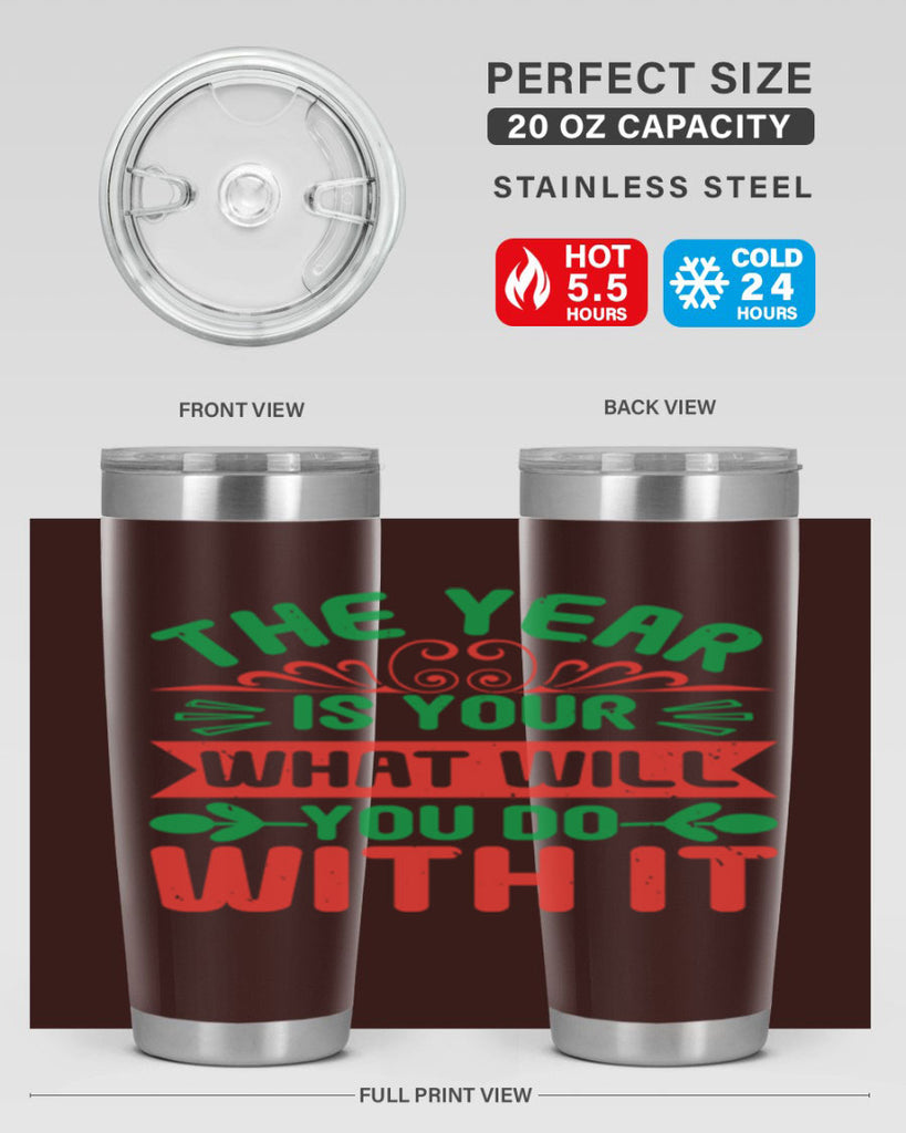 The year is your what will you do with it Style 9#- baby shower- tumbler
