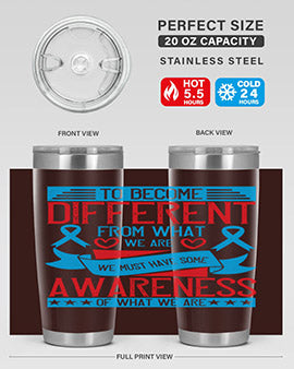 To become different from what we are we must have some awareness of what we are Style 11#- self awareness- Tumbler