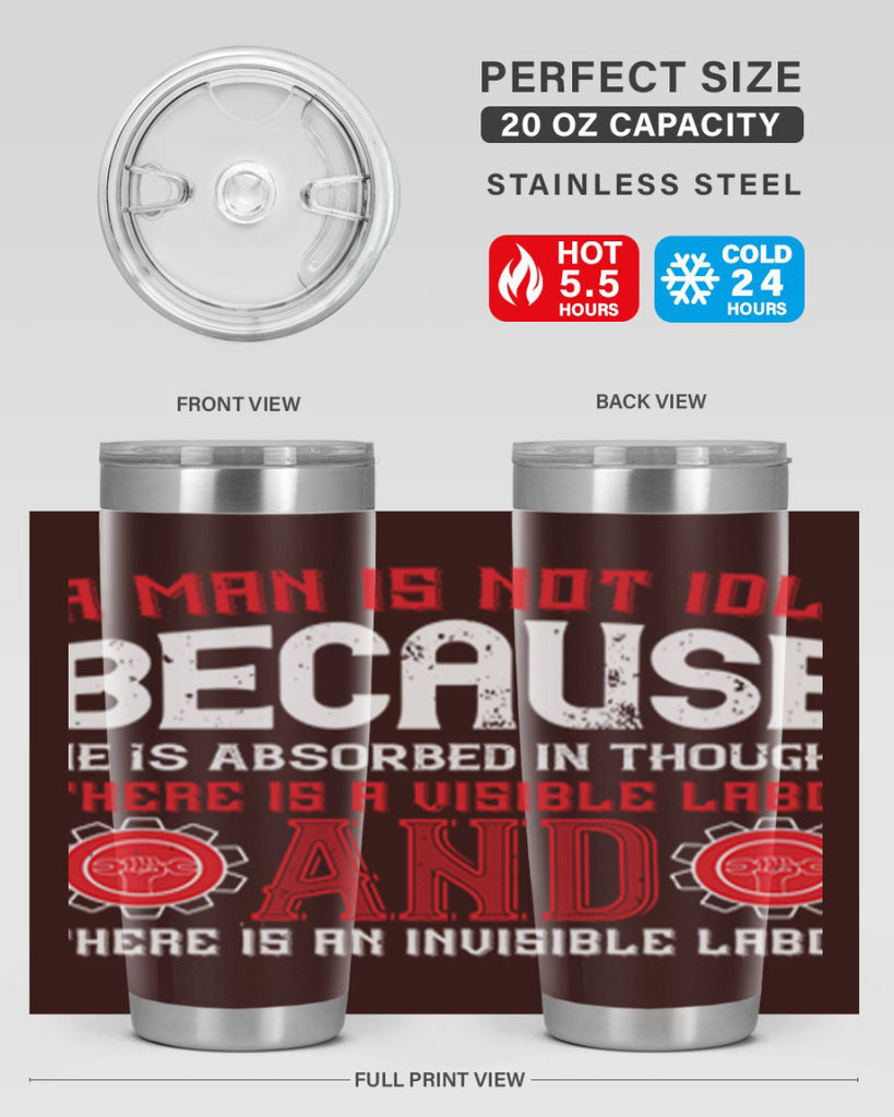 a man is not idle because he is absorbed in thought there is a visible labor invisible labor 48#- labor day- Tumbler