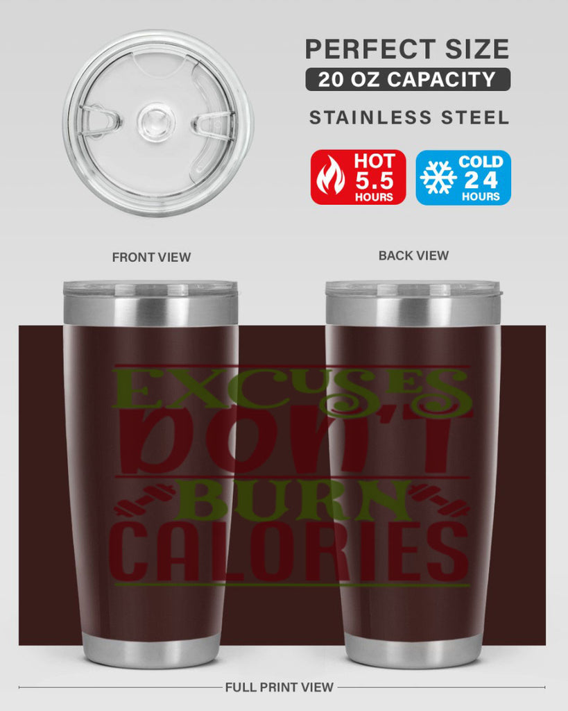 excuses dont burn calories 46#- gym- Tumbler
