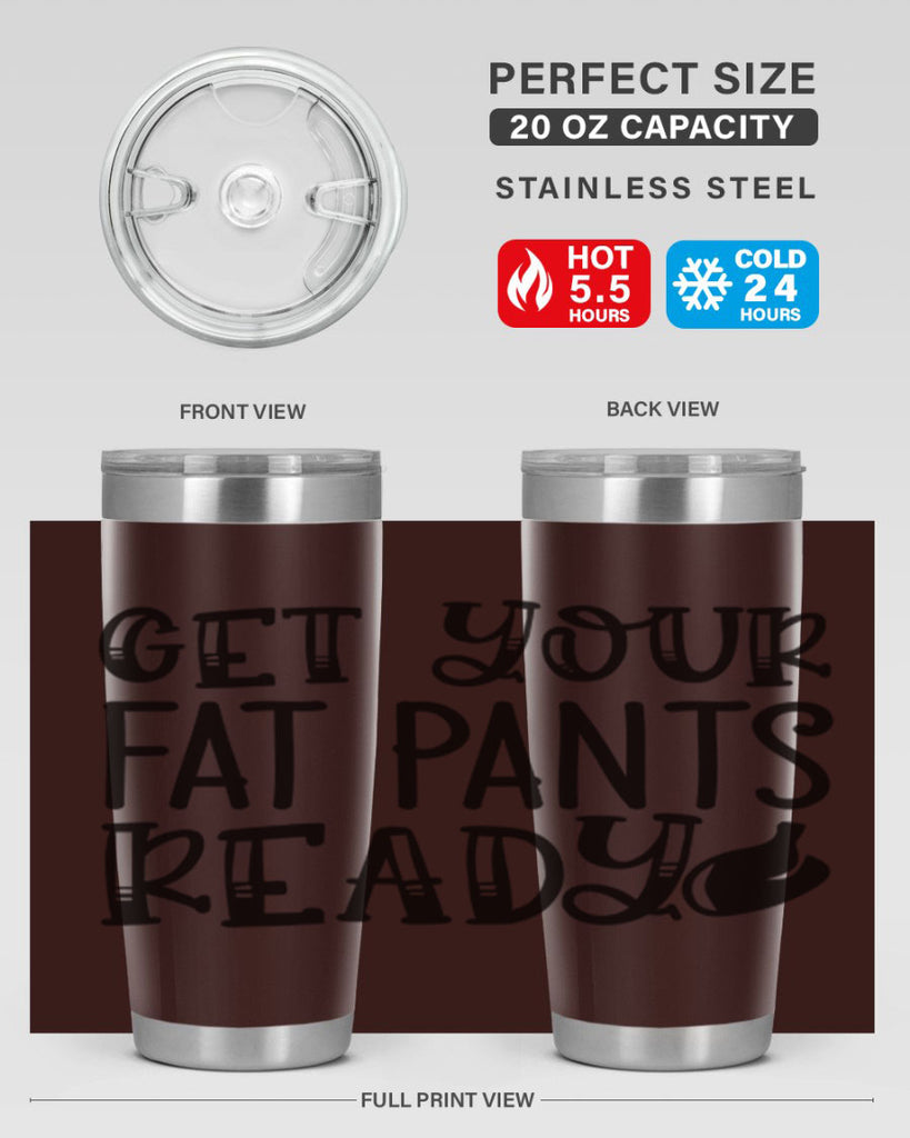 get your fat pants ready 36#- kitchen- Tumbler