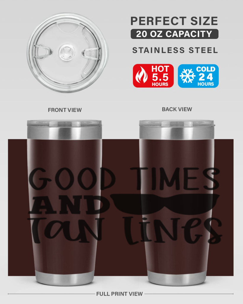 good times and tan lines Style 99#- summer- Tumbler