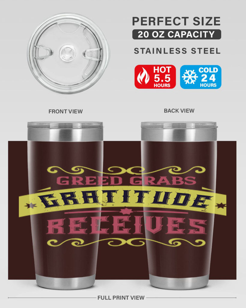 greed grabs gratitude receives 38#- thanksgiving- Tumbler