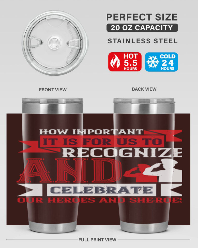how important it is for us to recognize and celebrate our heroes and sheroes 60#- Veterns Day- Tumbler