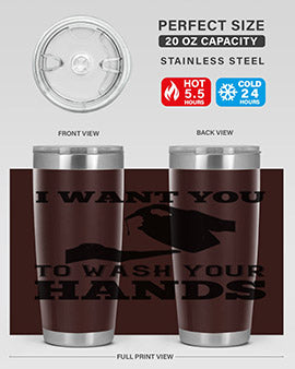 i want you to wash your hands Style 31#- corona virus- Tumbler
