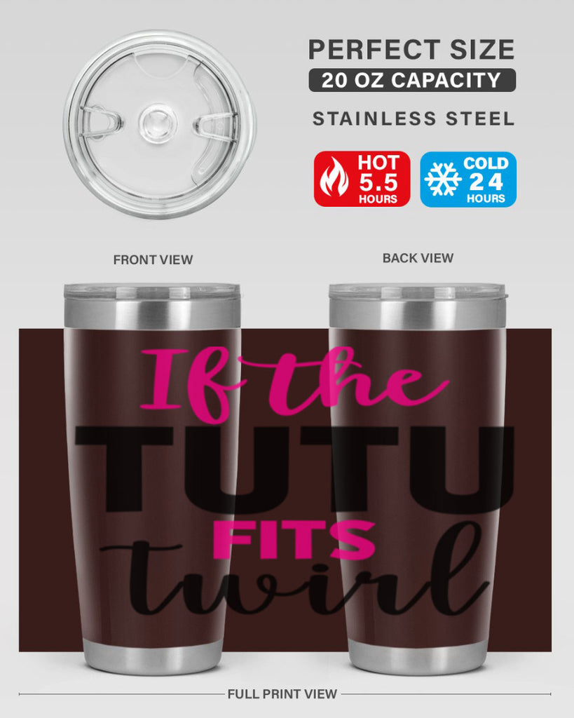 if the tutu fits twirl 47#- ballet- Tumbler