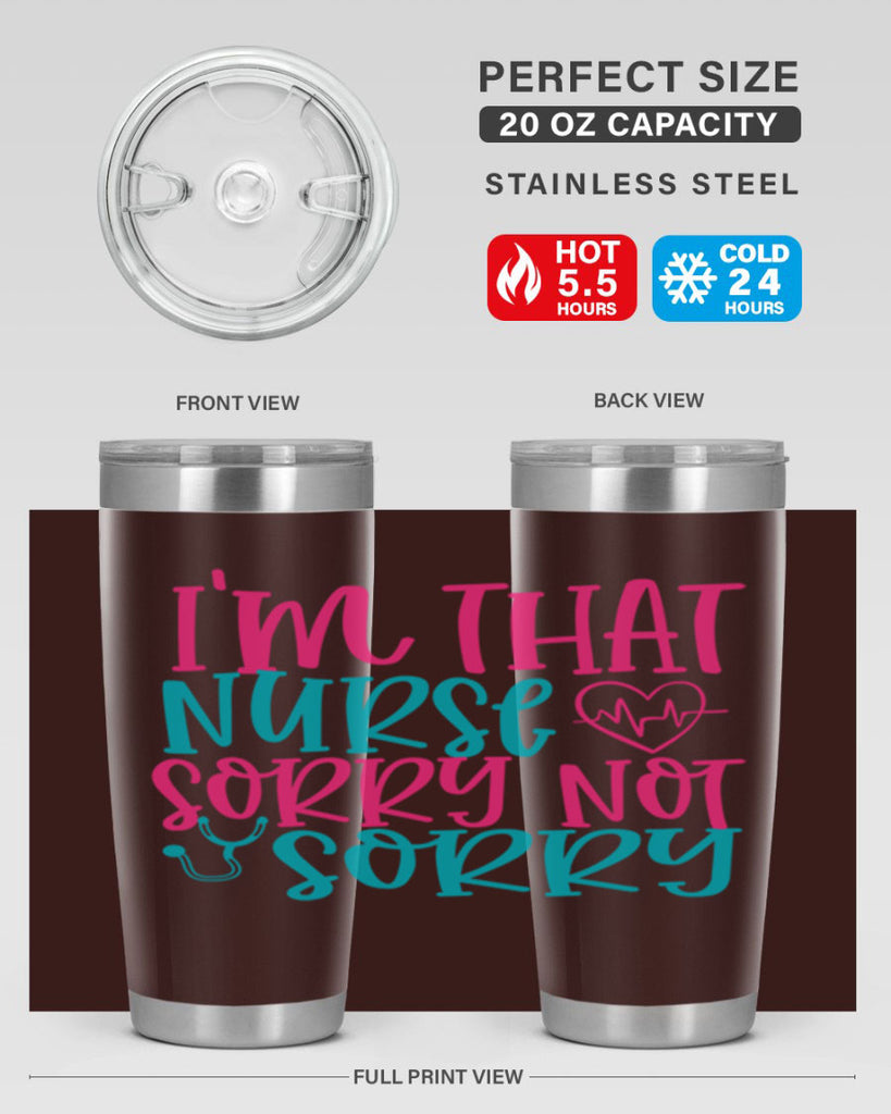 im that nurse sorry not sorry Style Style 151#- nurse- tumbler