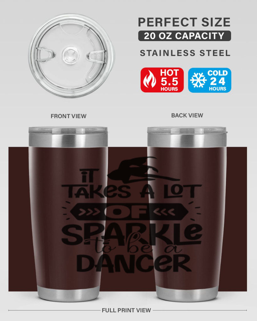 it takes a lot of sparkle to be a dancer 52#- ballet- Tumbler
