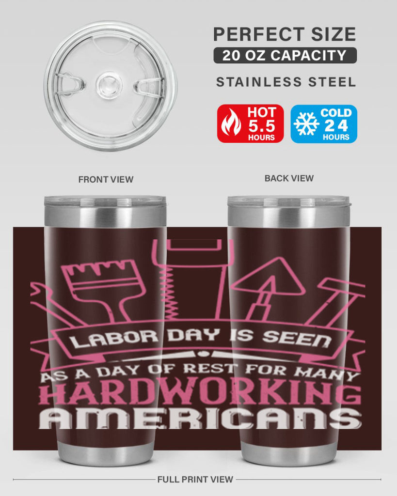labor day is seen as a day of rest for many hardworking americans 32#- labor day- Tumbler