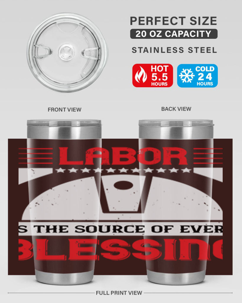 labor is the source of every blessing 29#- labor day- Tumbler
