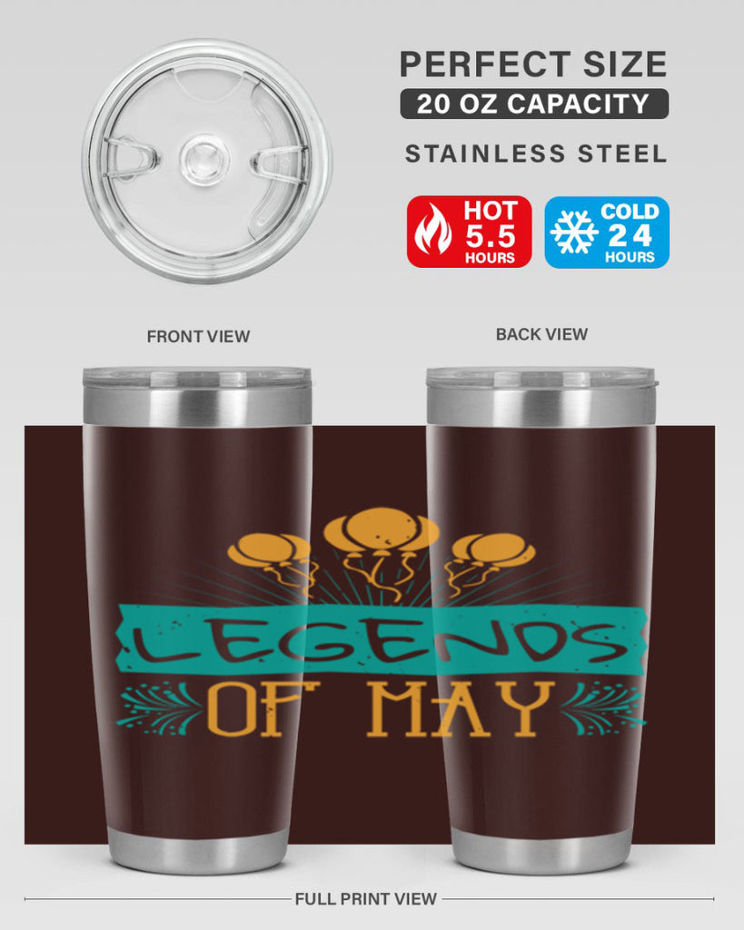 legends of may Style 54#- birthday- tumbler