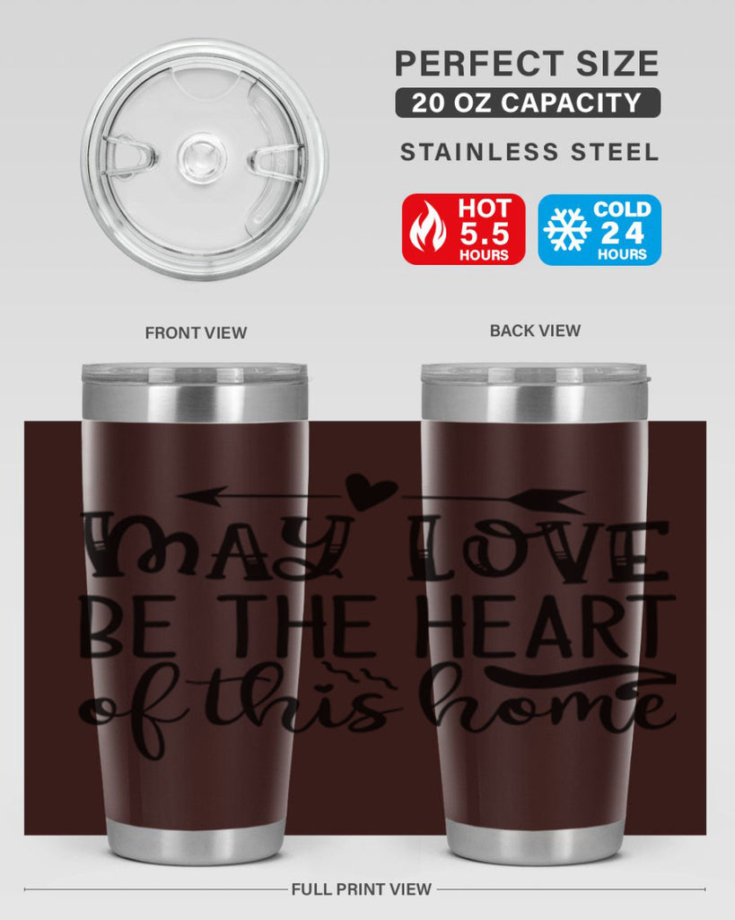 may love be the heart of this home 96#- home- Tumbler