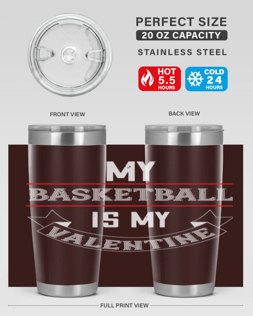 my basketball is my valentine 39#- valentines day- Tumbler