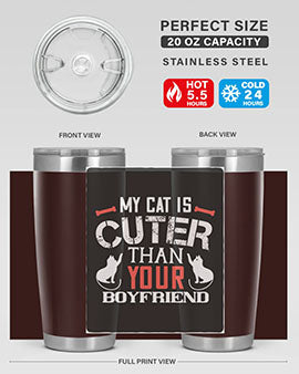 my cat is cuter than your boyfriend Style 71#- cat- Tumbler