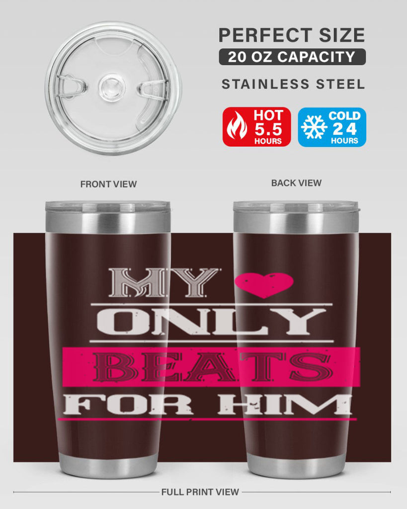 my love only beats for him 35#- valentines day- Tumbler