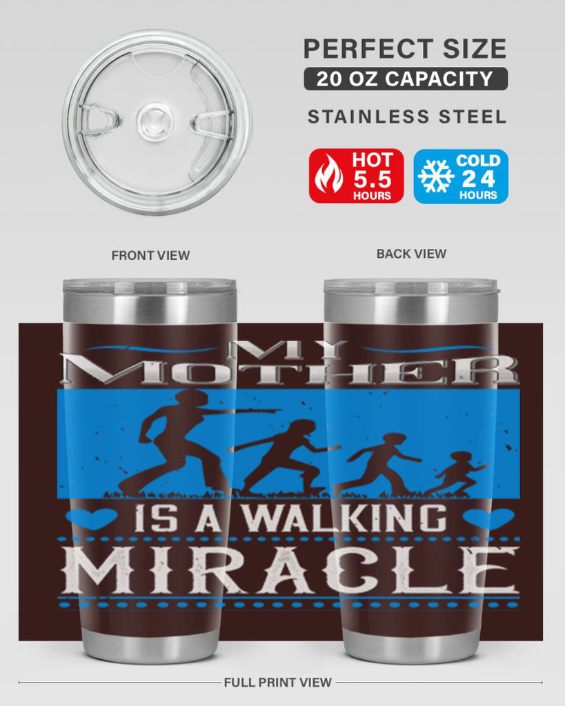 my mother is a walking miracle 45#- mothers day- Tumbler