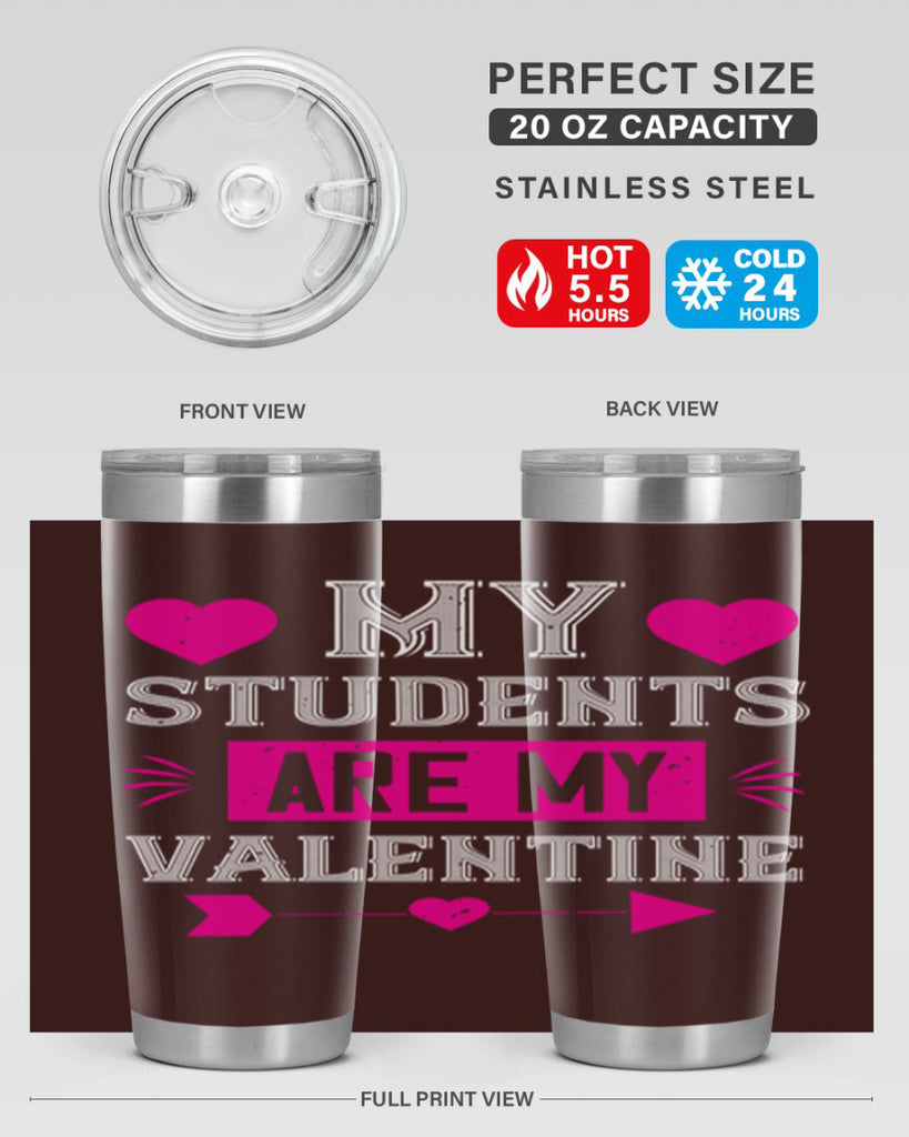 my student are my valentine 34#- valentines day- Tumbler