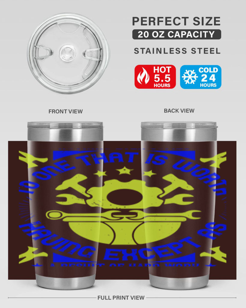 nothing ever comes to one that is worth having except as a result of hard work 3#- labor day- Tumbler