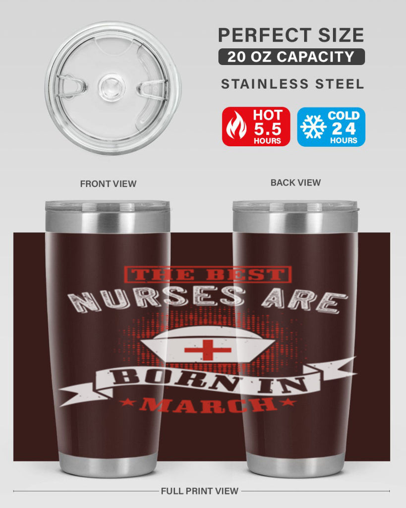 the best nurses are born in march Style 32#- birthday- tumbler