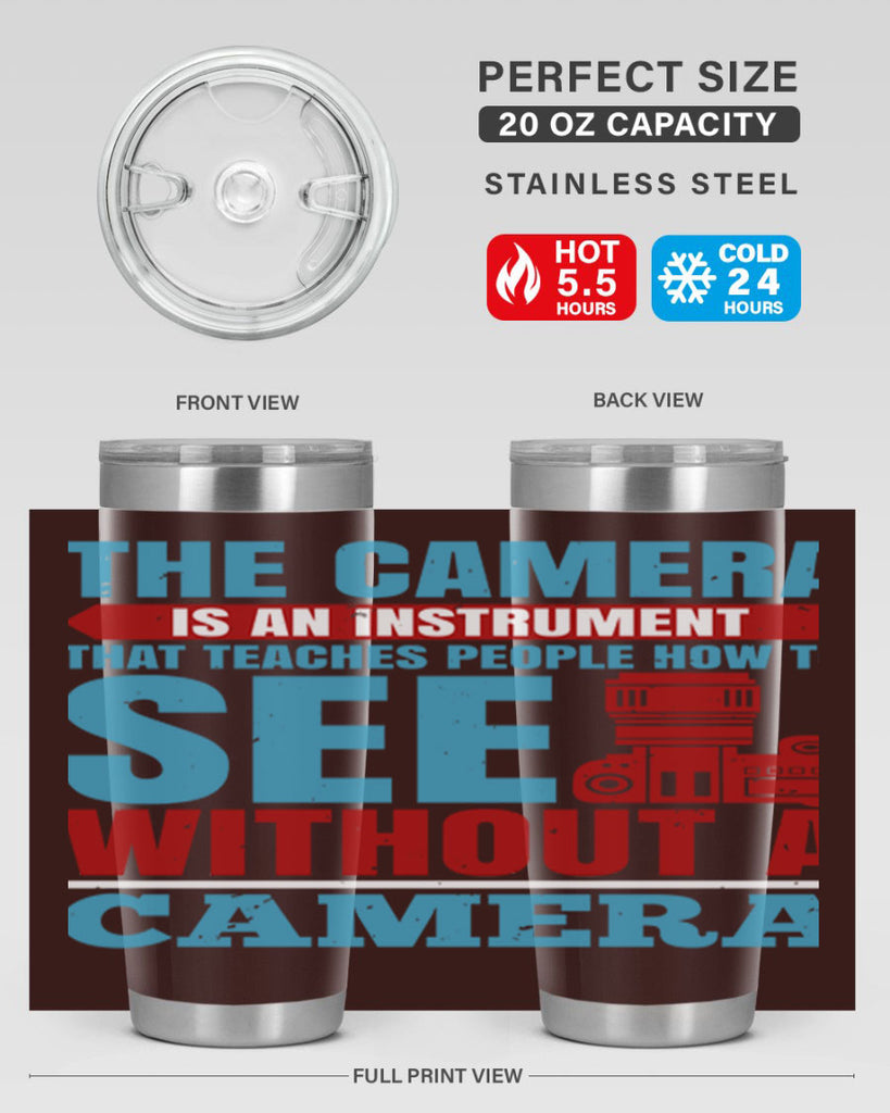 the camera is an instrument 13#- photography- Tumbler