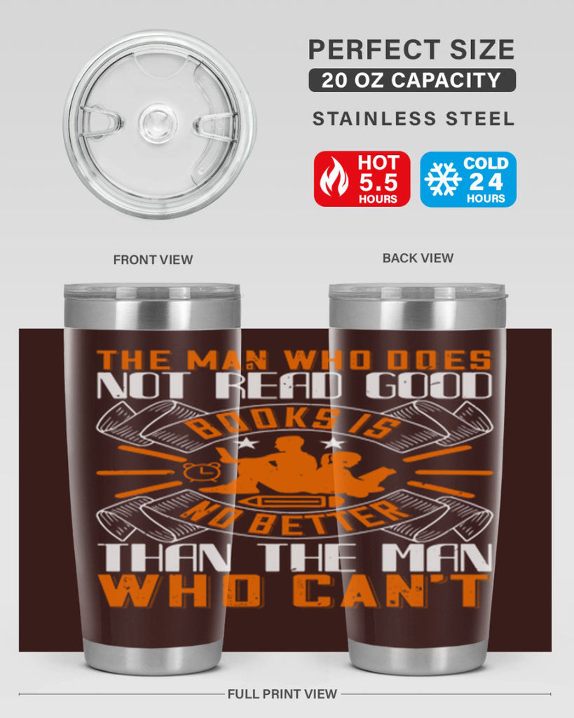 the man who does not read good books is no better than the man who can’t 10#- reading- Tumbler