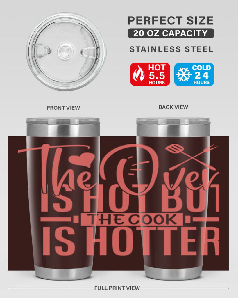 the oven is hot but the cook is hotter 10#- kitchen- Tumbler