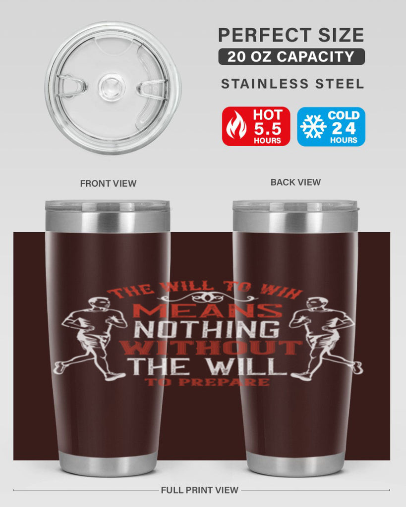 the will to win means nothing without the will to prepare 10#- running- Tumbler