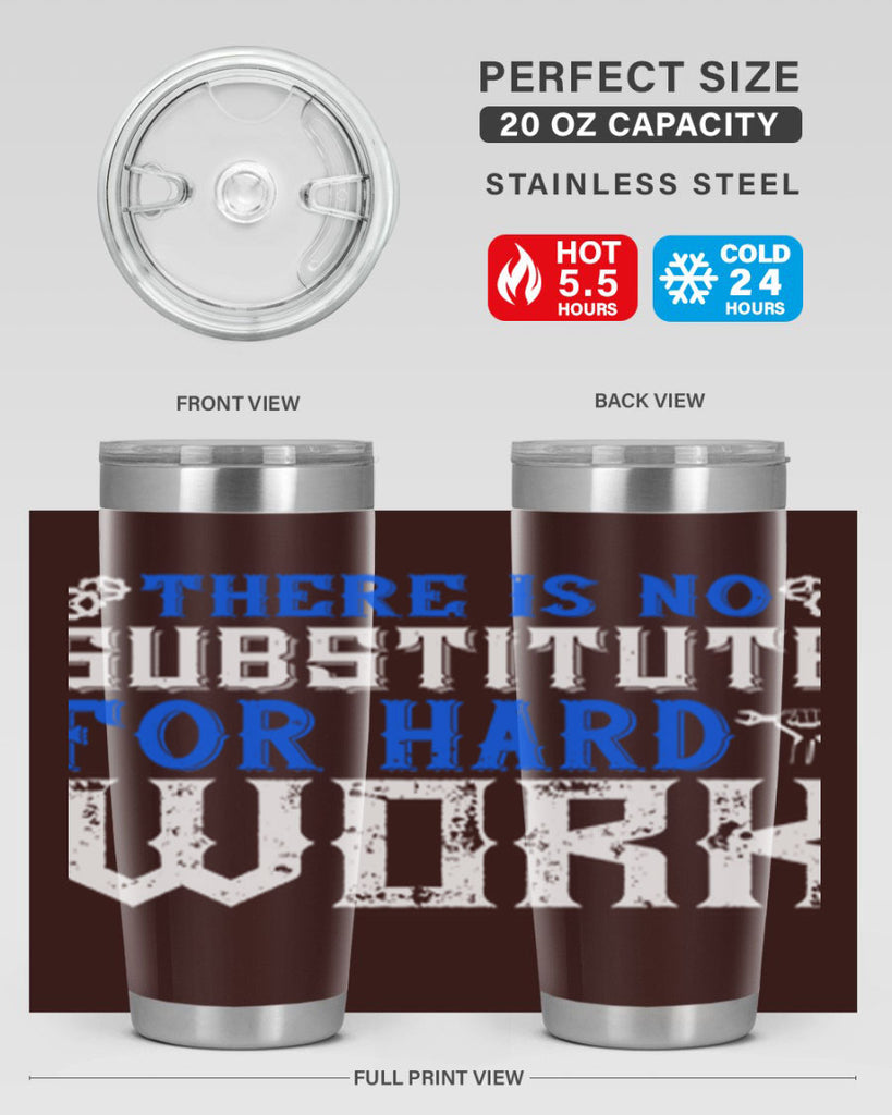 ther is no substitute for hard work 1#- labor day- Tumbler
