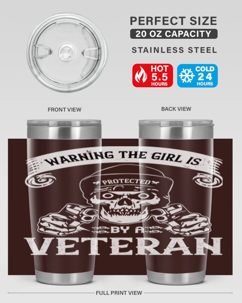 warning the girl is protected by a veteran 8#- Veterns Day- Tumbler