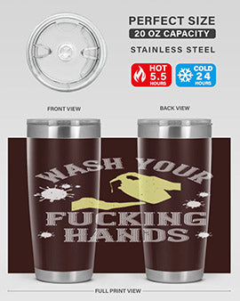 wash your fucking hands Style 16#- corona virus- Tumbler