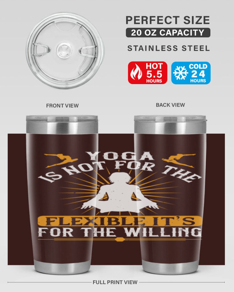 yoga is not for the flexible it’s for the willing 24#- yoga- Tumbler