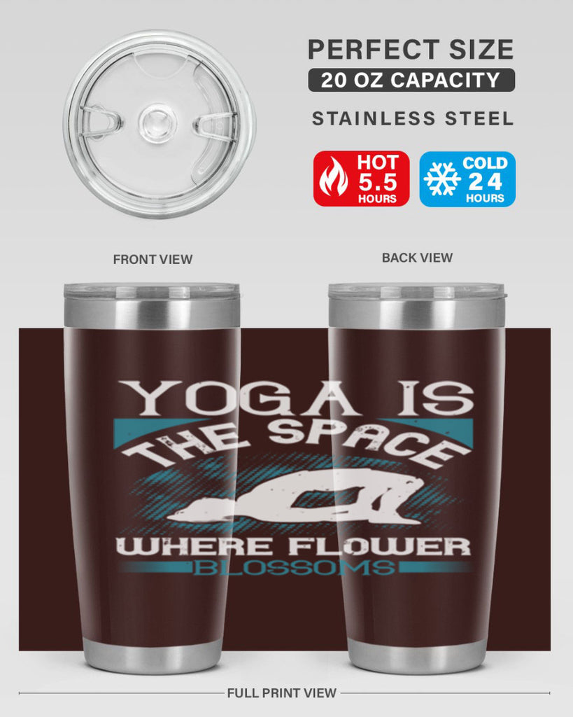yoga is the space where flower blossoms 14#- yoga- Tumbler