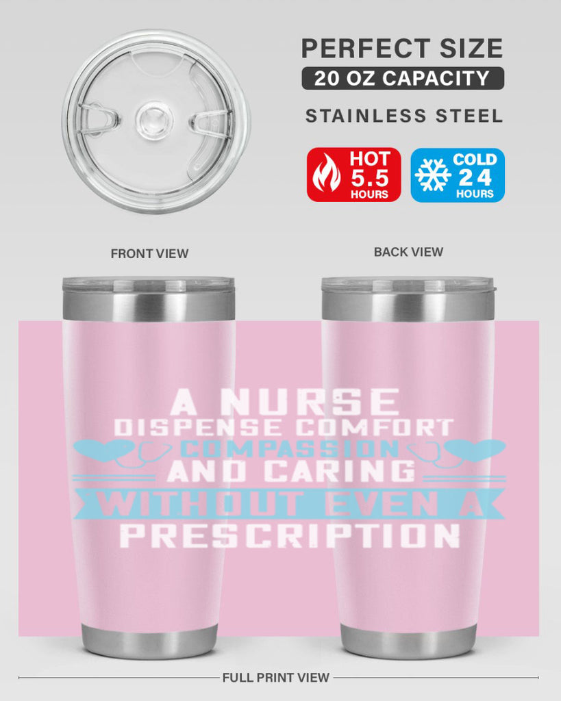 A Nurse dispense comfort compassion and caring without even a prescription Style 296#- nurse- tumbler