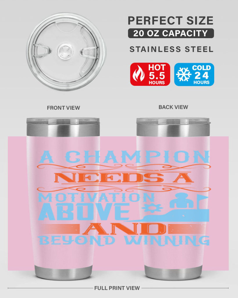 A champion needs a motivation above and beyond winning Style 39#- coaching- tumbler