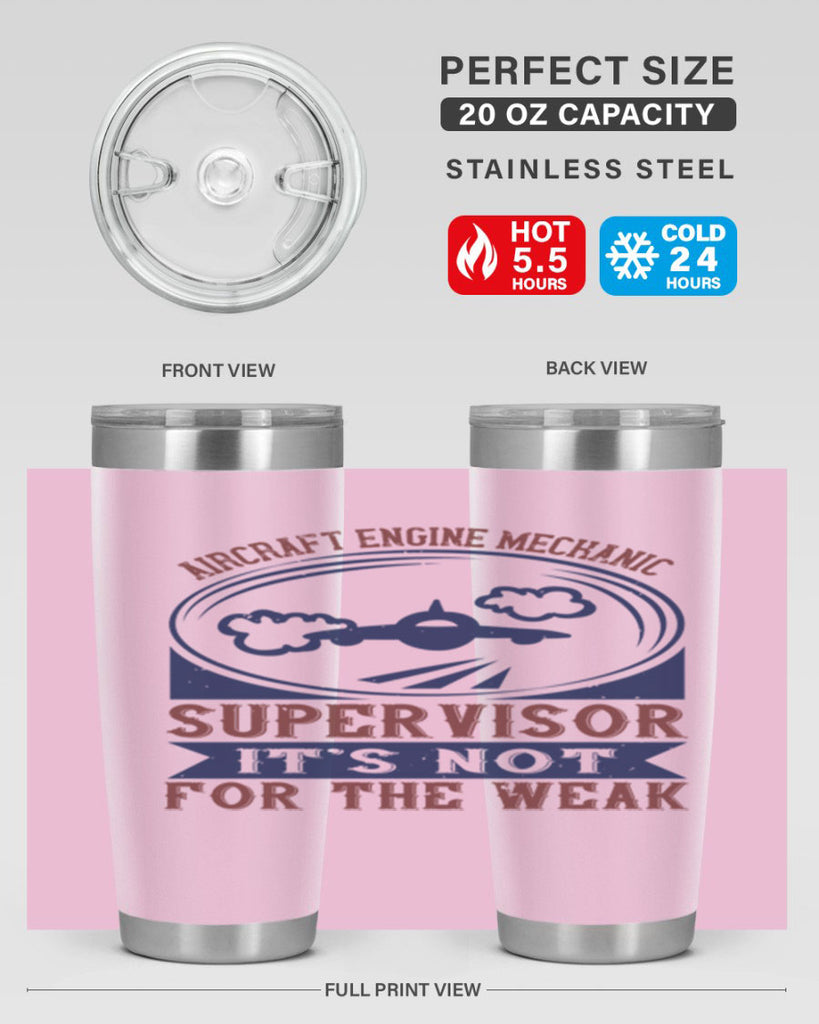 AIRCRAFT ENGINE MECHANIC SUPER VISOR ITS NOT FOR THE WEAK Style 22#- engineer- tumbler