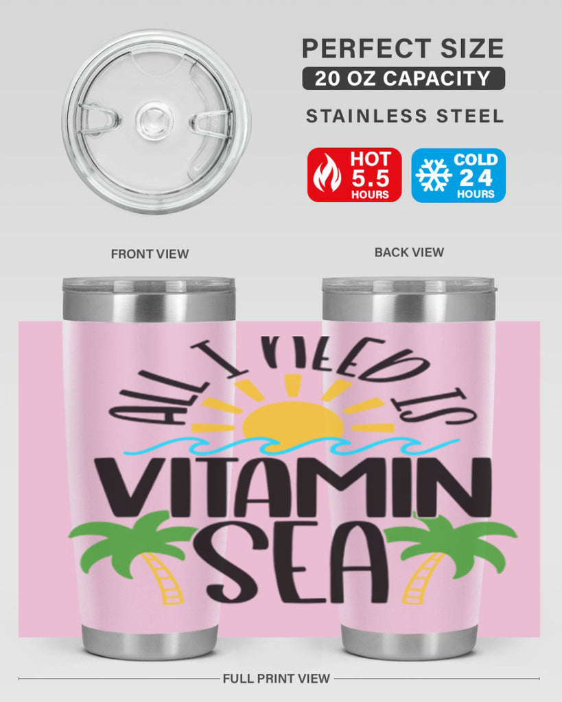 All I Need Is Vitamin Sea Style 56#- summer- Tumbler