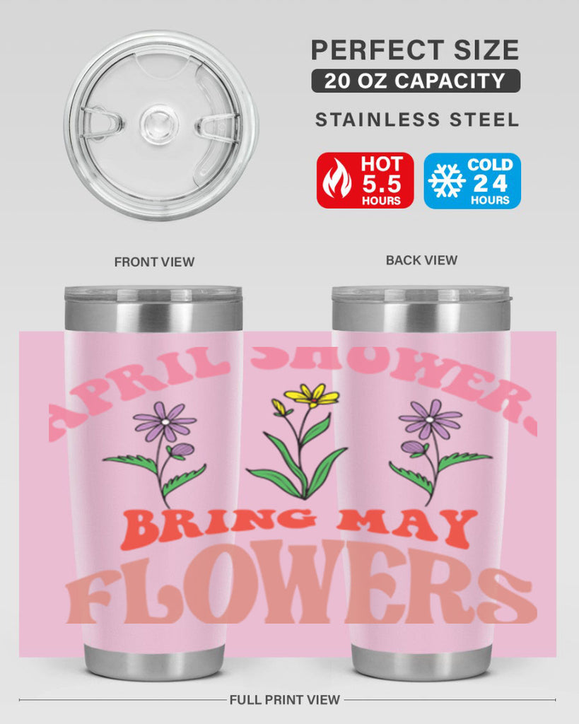 April Showers Bring May Flowers 22#- spring- Tumbler