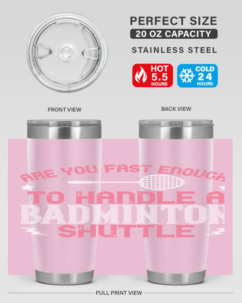 Are you fast enough to handle a badminton 1846#- badminton- Tumbler