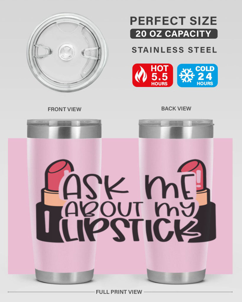 Ask Me About My Lipstick Style 141#- make up- Tumbler