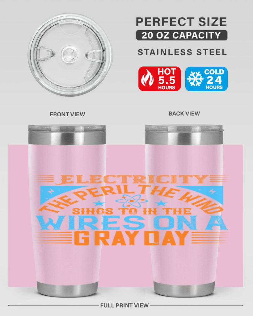 Electricity the peril the wind sings to in thewires on a gray day Style 43#- electrician- tumbler