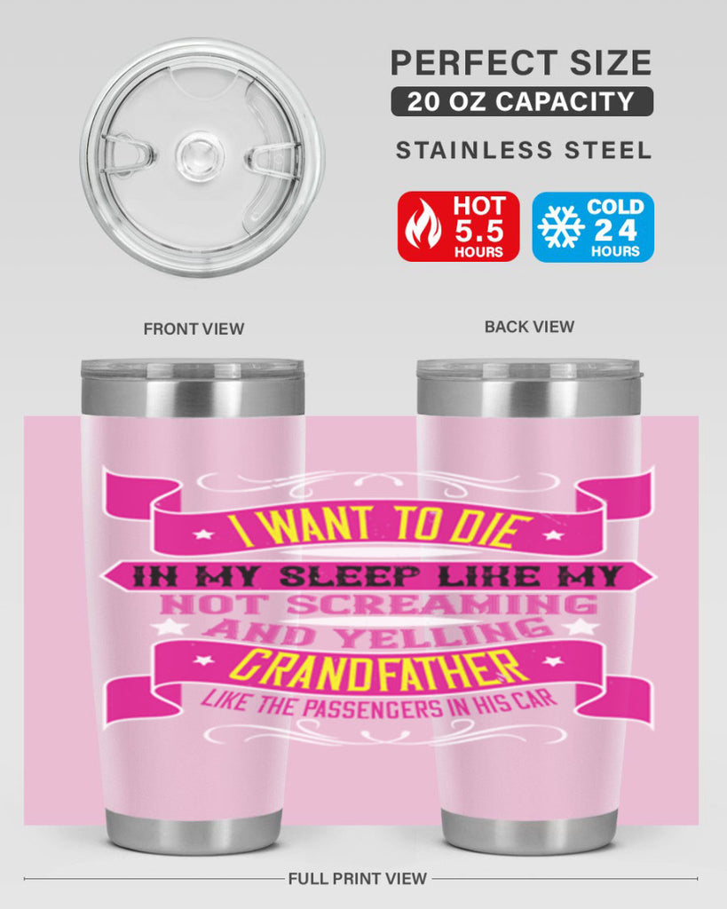 I want to die in my sleep like my grandfather 89#- grandpa - papa- Tumbler