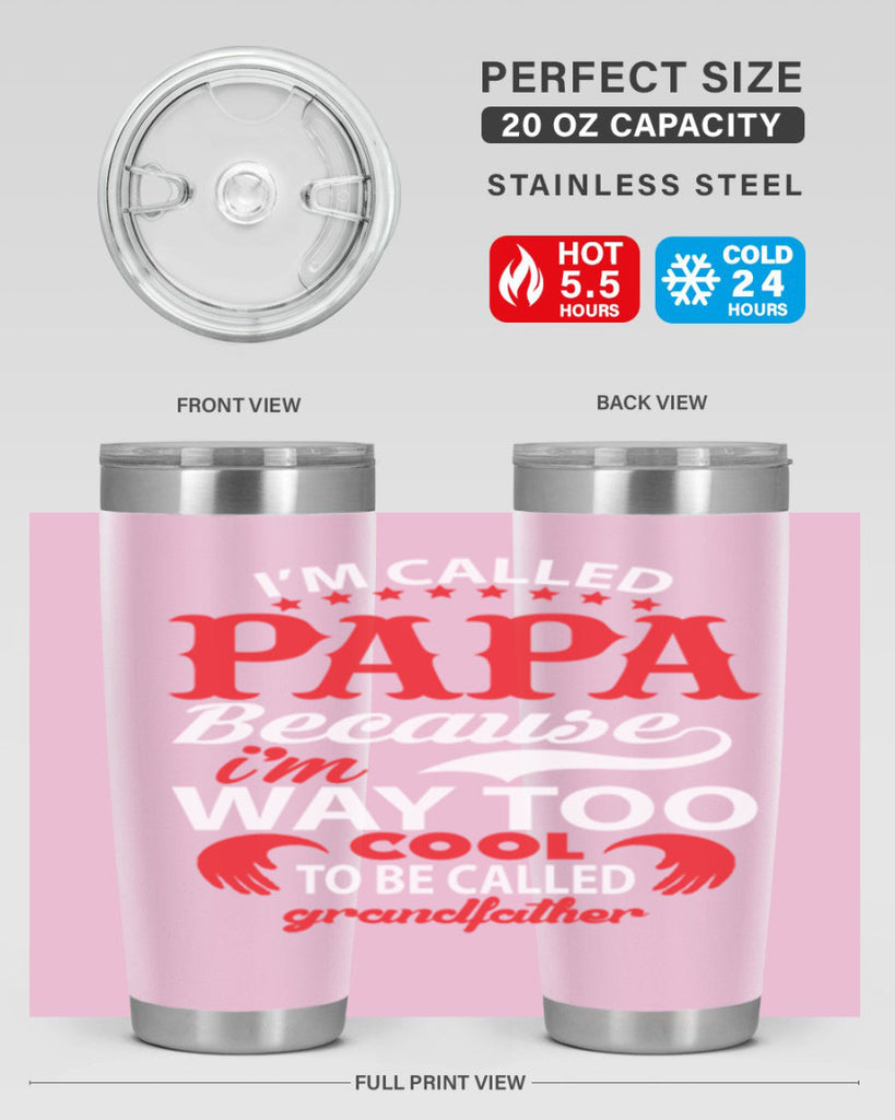 I’M CALLED PAPA 105#- grandpa - papa- Tumbler
