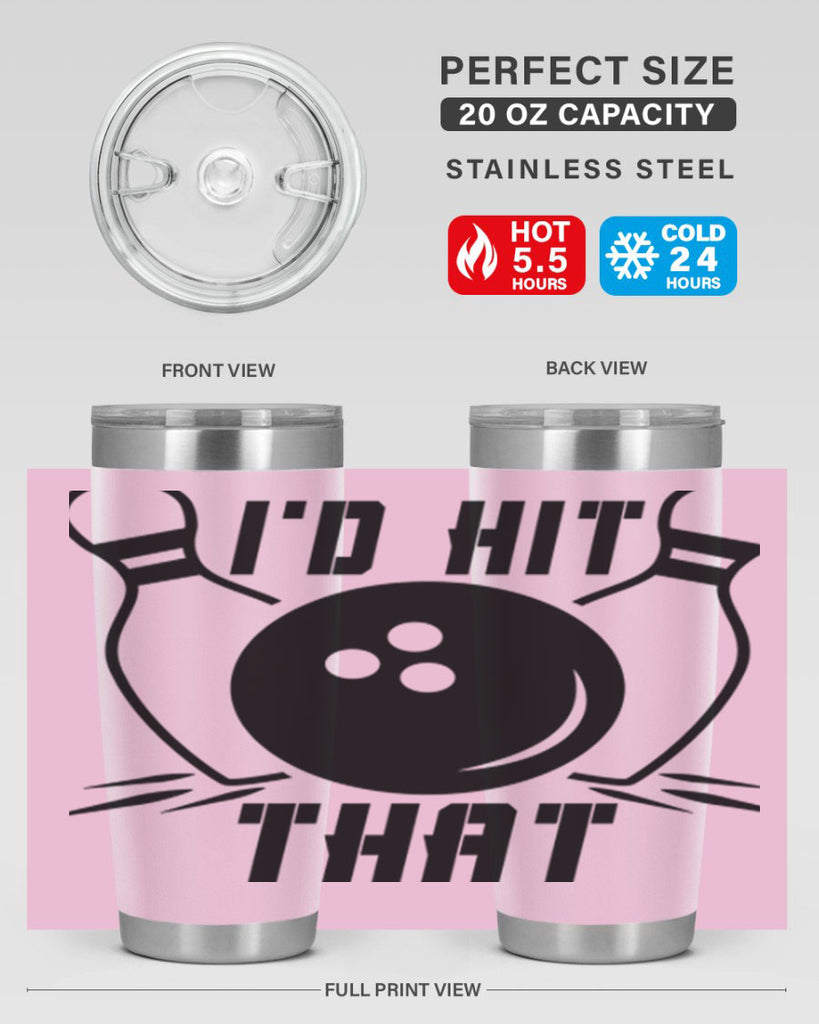 Id hit that 1082#- bowlig- Tumbler