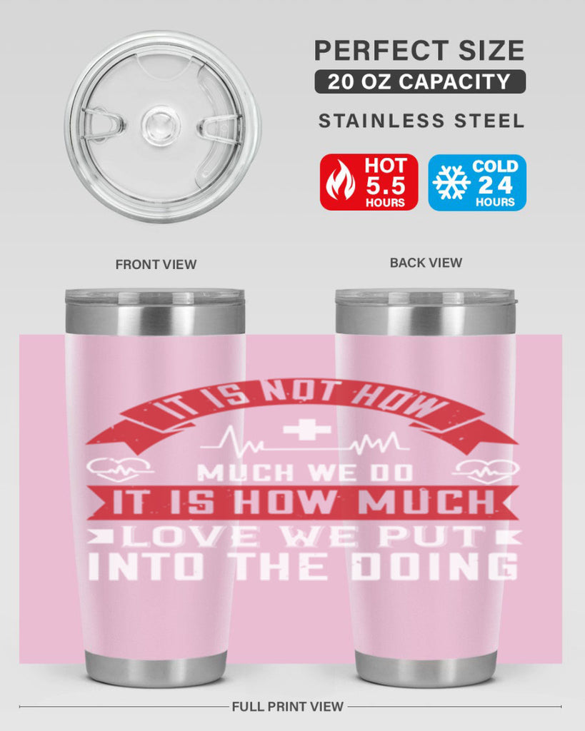 It is not how much we do – it is how much love we put into the doing Style 305#- nurse- tumbler