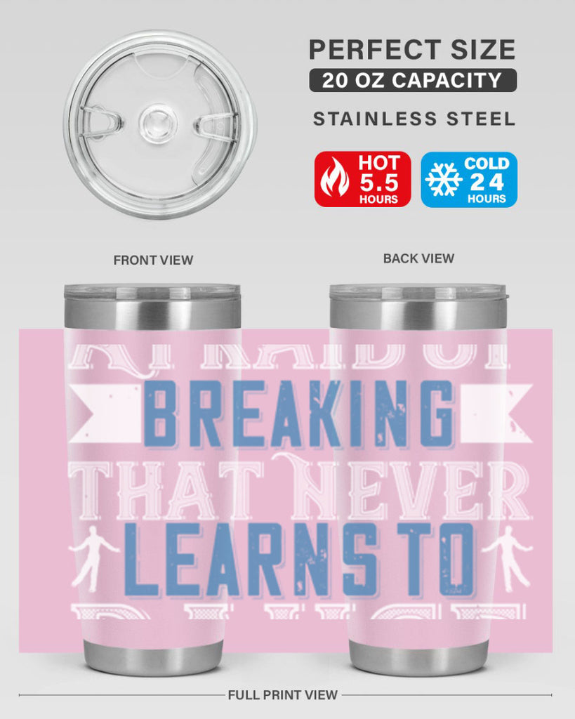 It’s the heart afraid of breaking that never learns to dance 21#- dance- Tumbler