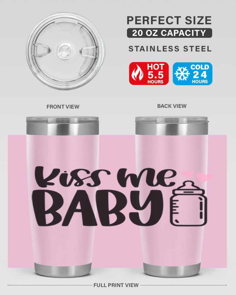 Kiss Me Baby Style 75#- baby- tumbler