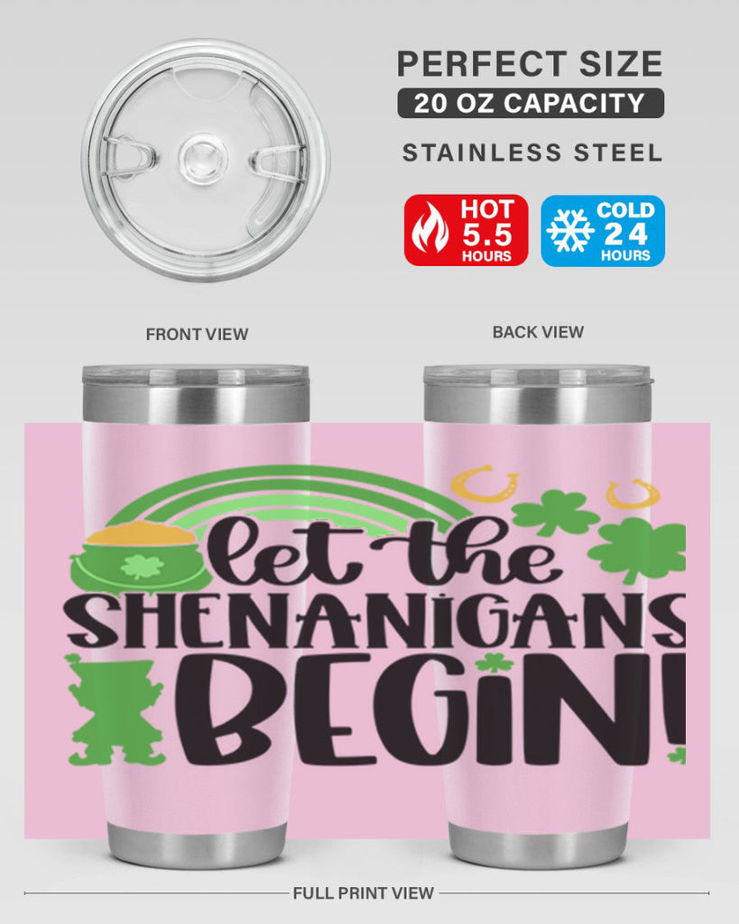 Let The Shenanigans Begin Style 71#- St Patricks Day- Tumbler